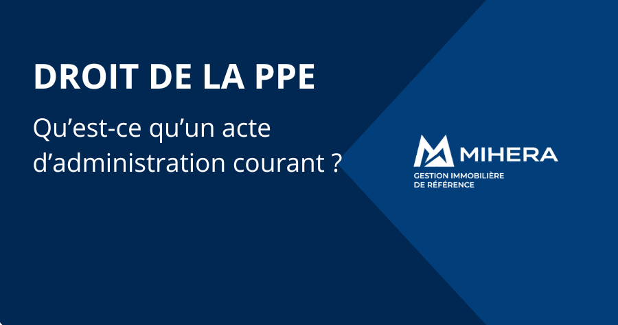 Qu&rsquo;est-ce qu&rsquo;un acte d&rsquo;administration courant ?