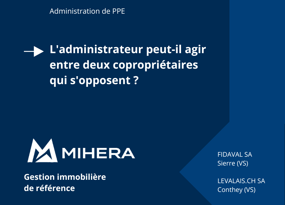 L&rsquo;administrateur peut-il agir entre deux copropriétaires qui s&rsquo;opposent ?