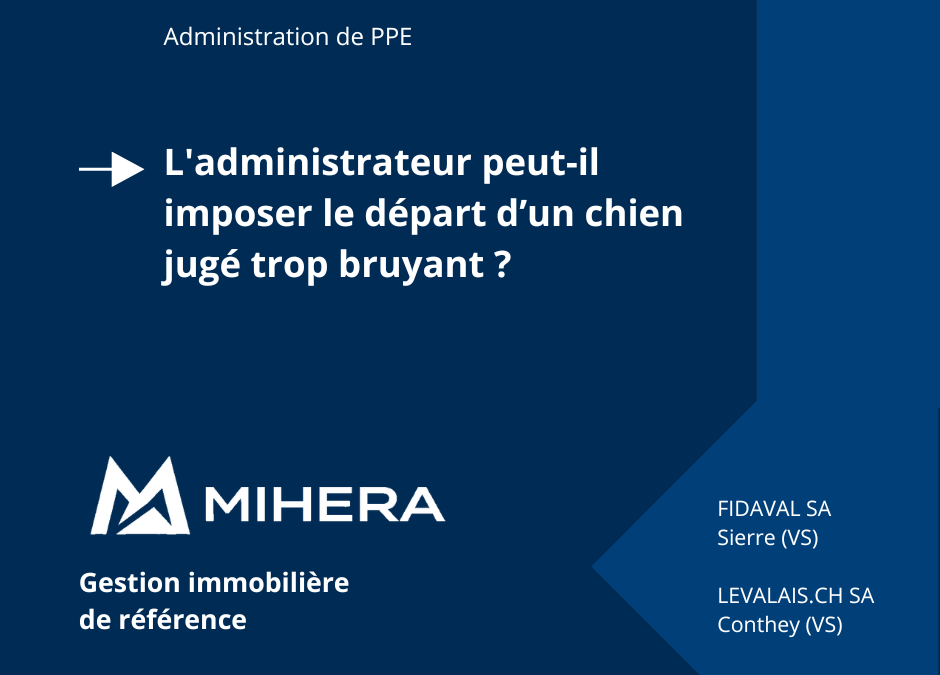 L&rsquo;administrateur peut-il imposer le départ d’un chien jugé trop bruyant ?